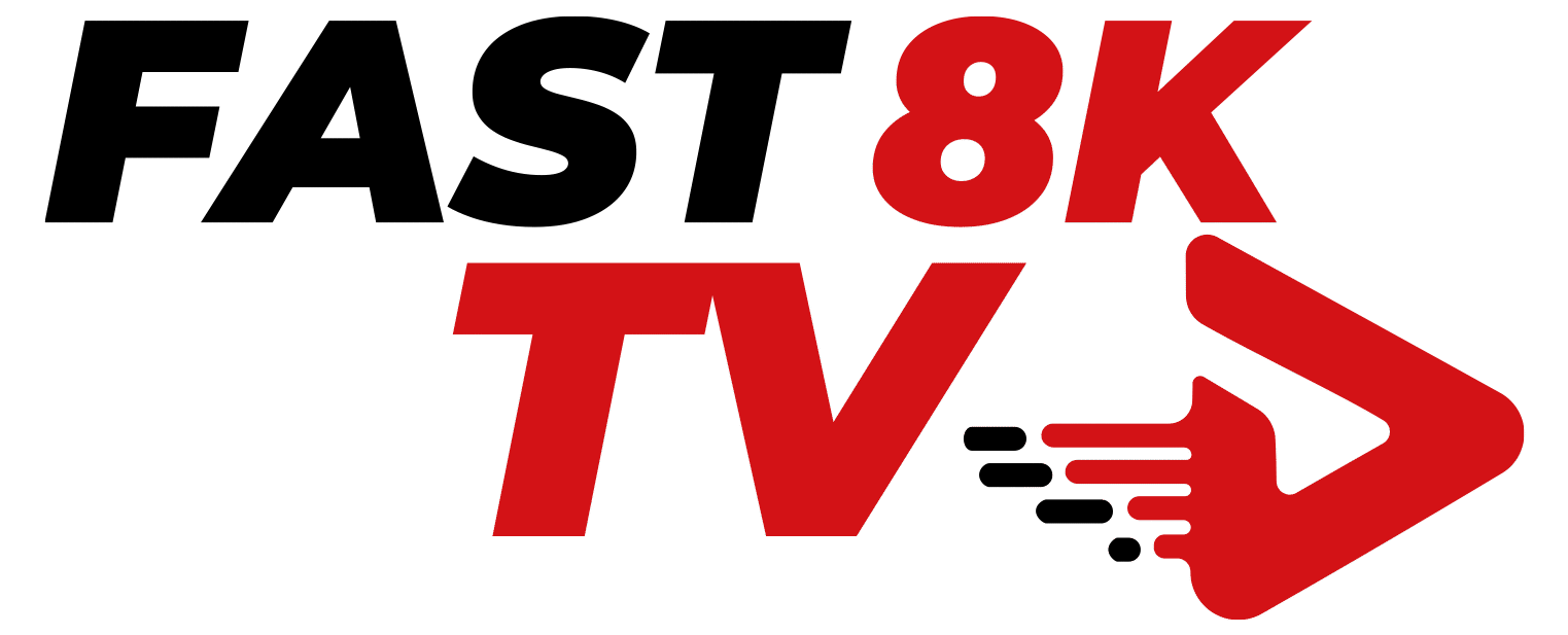 FAST 8K TV
